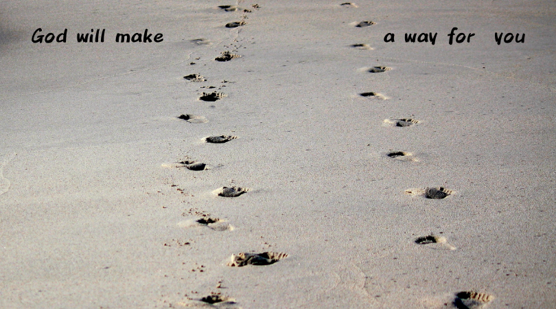 God will make a way for you
